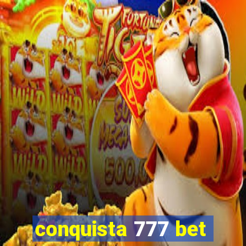 conquista 777 bet